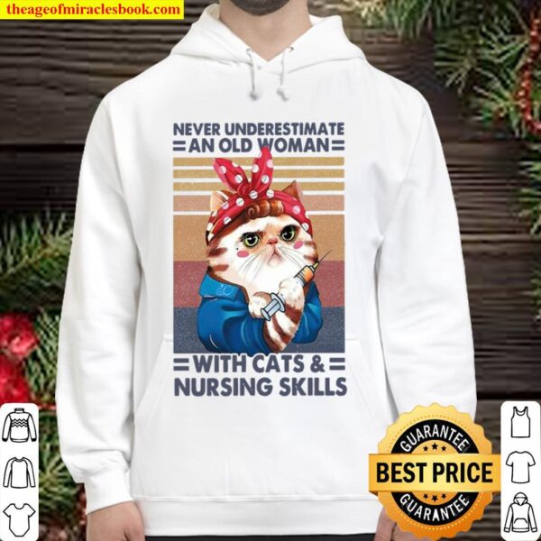Never Underestimate An Old Woman With Cats Nursing Skills Hoodie