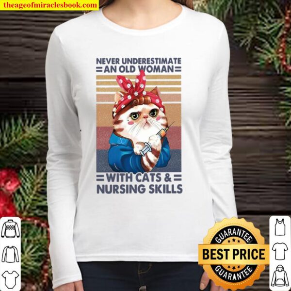 Never Underestimate An Old Woman With Cats Nursing Skills Women Long Sleeved
