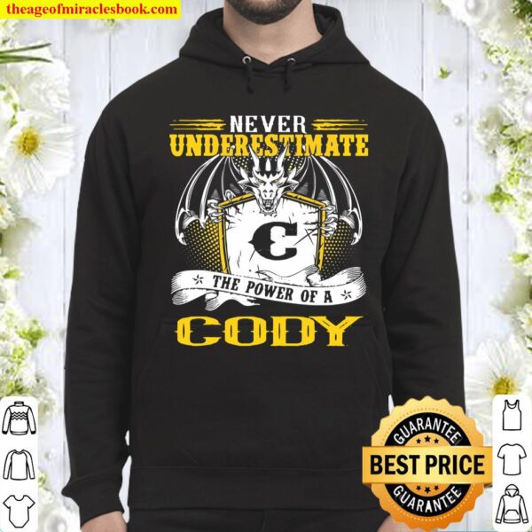 Never Underestimate The Power Of A Cody Birthday Hoodie