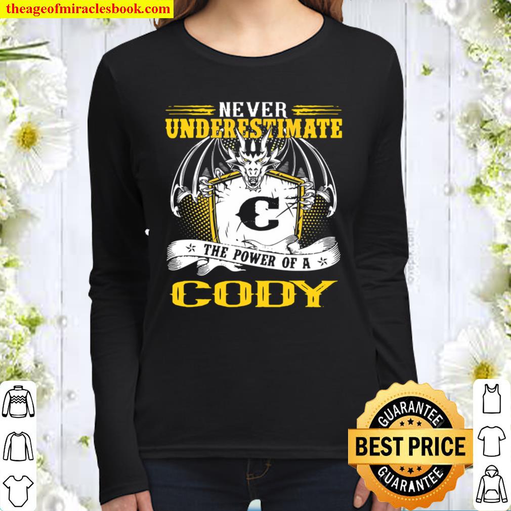 Never Underestimate The Power Of A Cody Birthday Women Long Sleeved