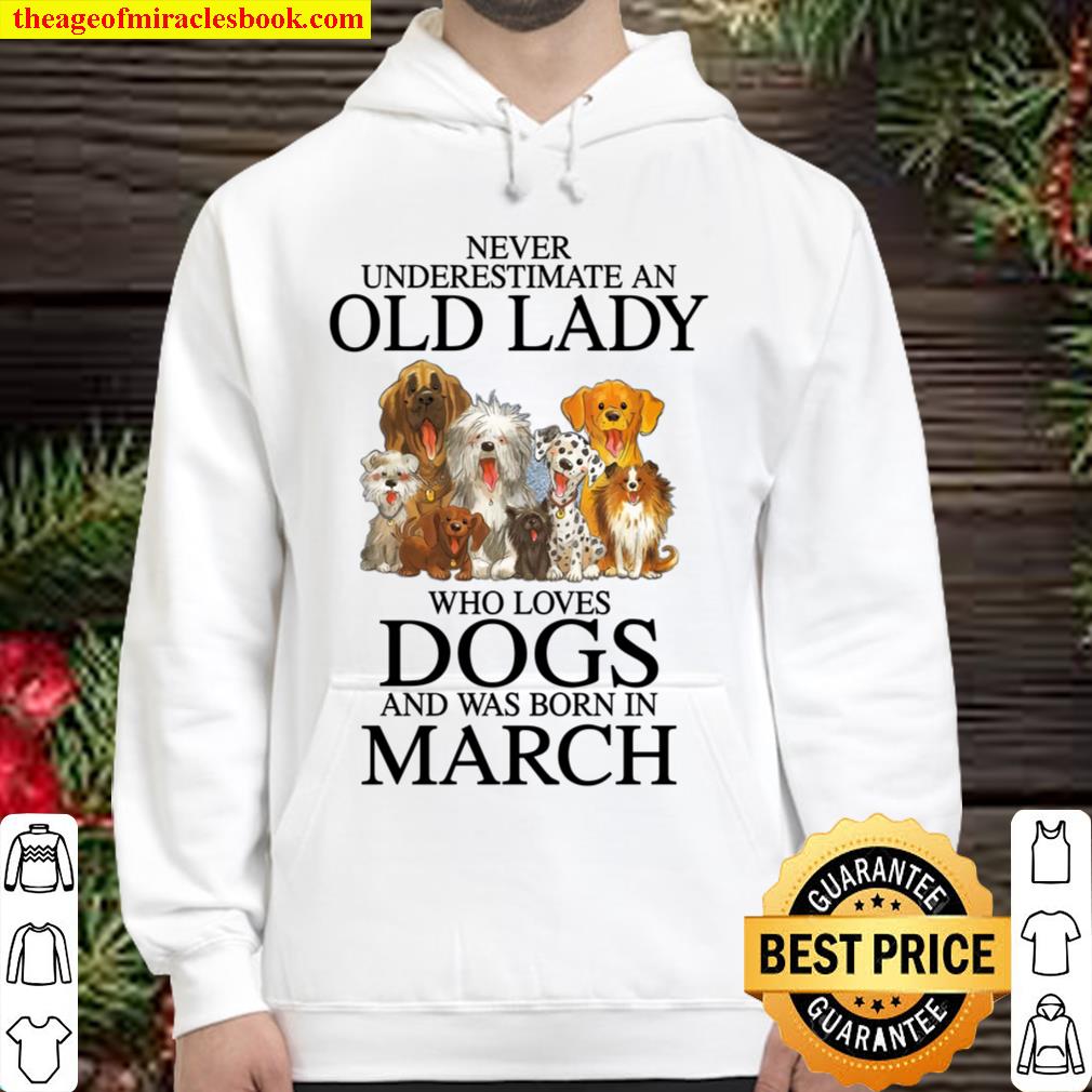 Never underestimate a March lady who loves dogs Hoodie