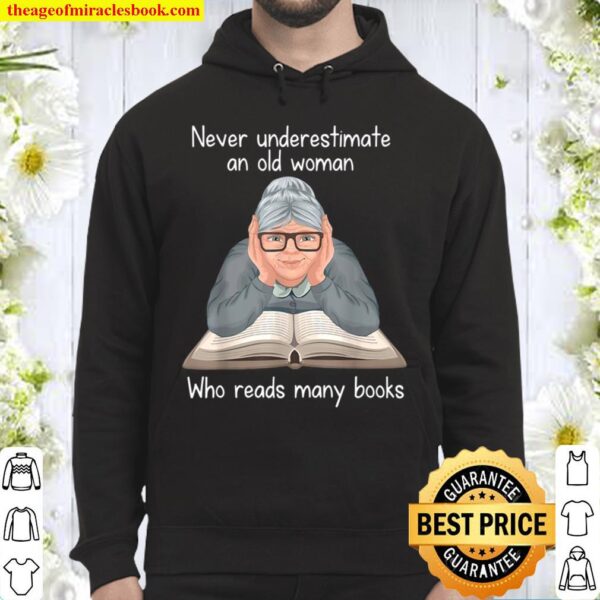 Never underestimate an old woman Who reads many books Hoodie