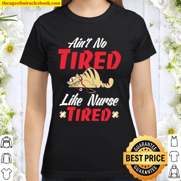 Nurse Tired Classic Women T-Shirt