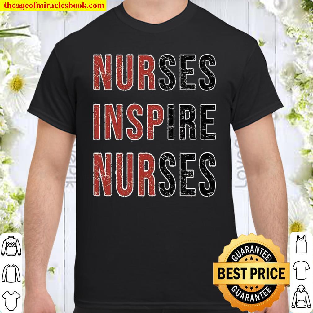 Nurses Inspire Nurses Shirt, Hoodie, Long Sleeved, SweatShirt