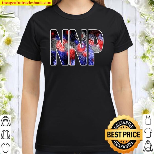 Nurses July 4th Fireworks Patriotic NNP Classic Women T-Shirt