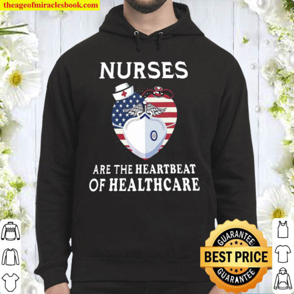 Nurses are the heartbeat of healthcate Hoodie