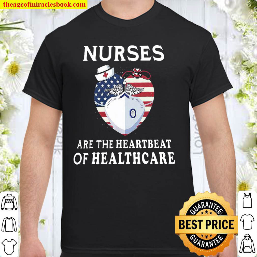 Nurses are the heartbeat of healthcate Shirt