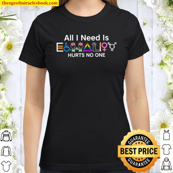 Official Equality Hurts No One LGBT Equality Gay Pride Human Rights Al Classic Women T-Shirt
