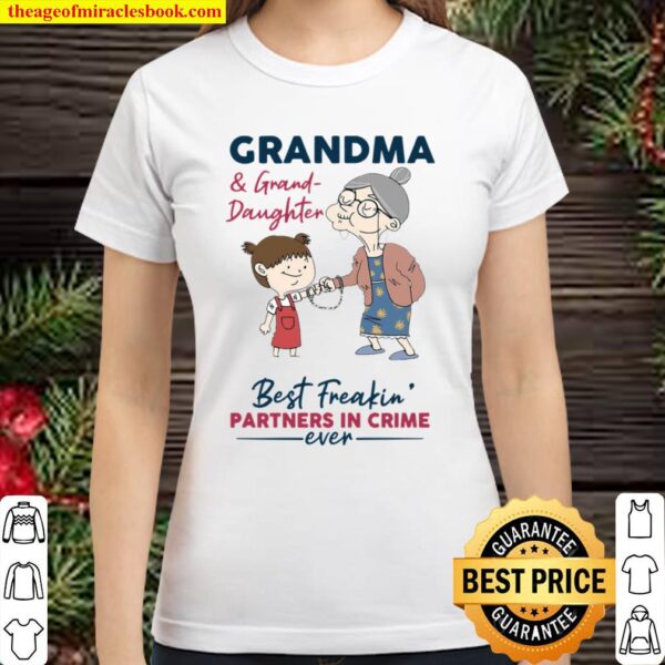 Official Grandma And Granddaughter Best Freakin’ Partners In Crime Eve Classic Women T-Shirt