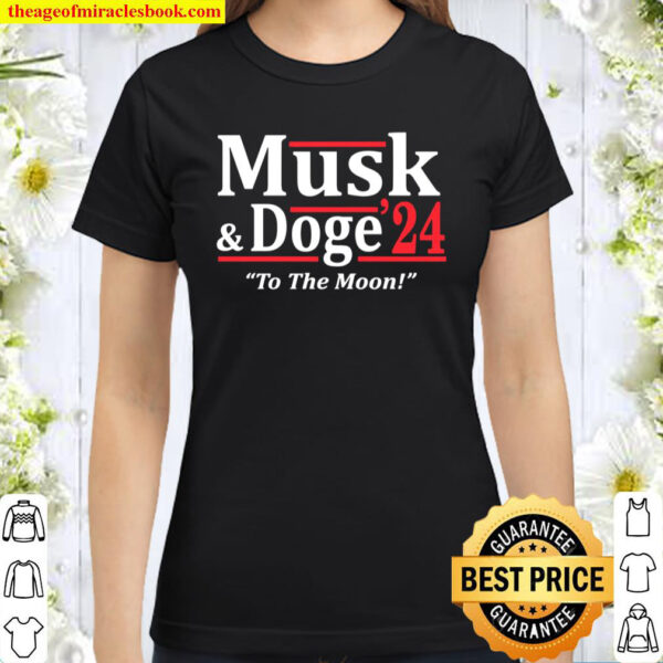 Official Musk And Doge 2024 To The Moon Classic Women T-Shirt