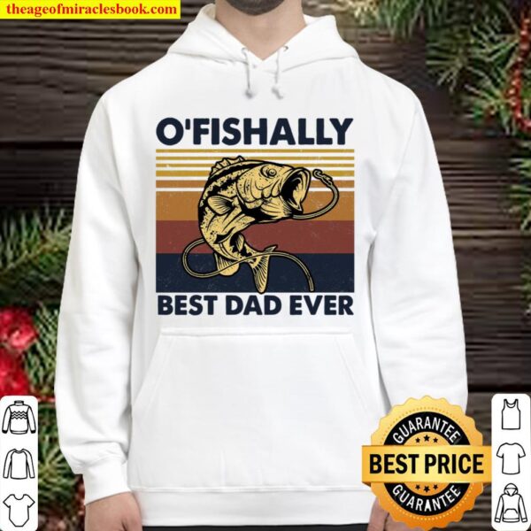 O’fishally Best Dad Ever Hoodie