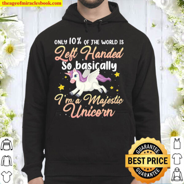 Only 10 Of The World Is Left Handed Funny Unicorn Hoodie