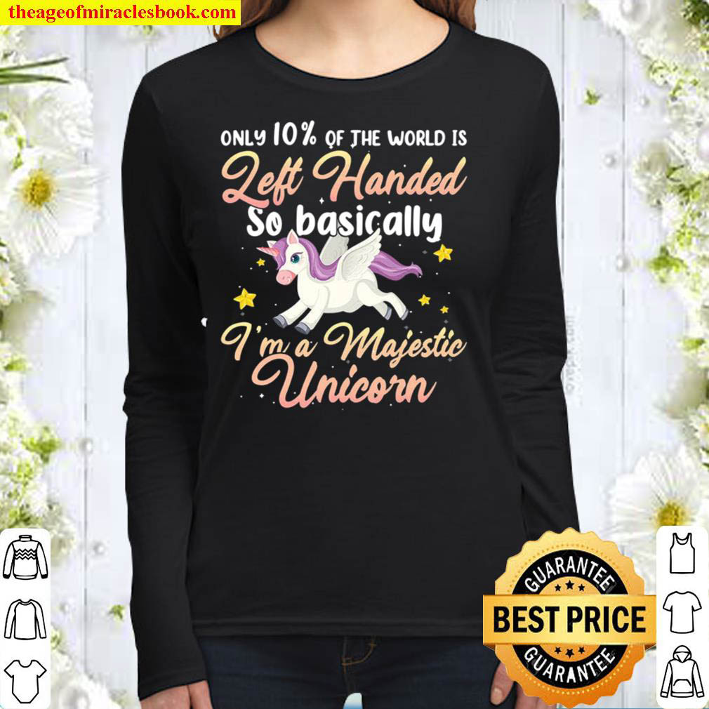 Only 10 Of The World Is Left Handed Funny Unicorn Women Long Sleeved