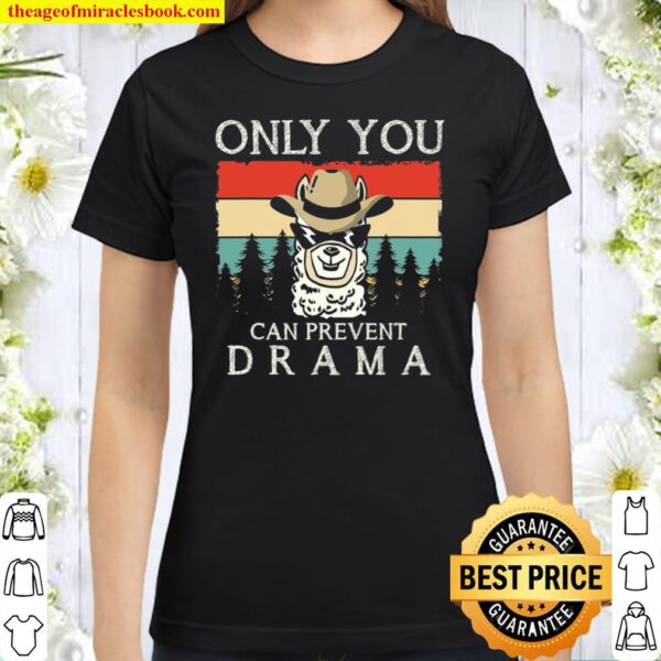 Only You Can Prevent Drama Camping Classic Women T-Shirt