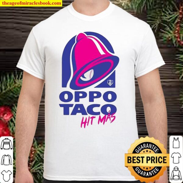 Oppo Taco Hit Mas Shirt
