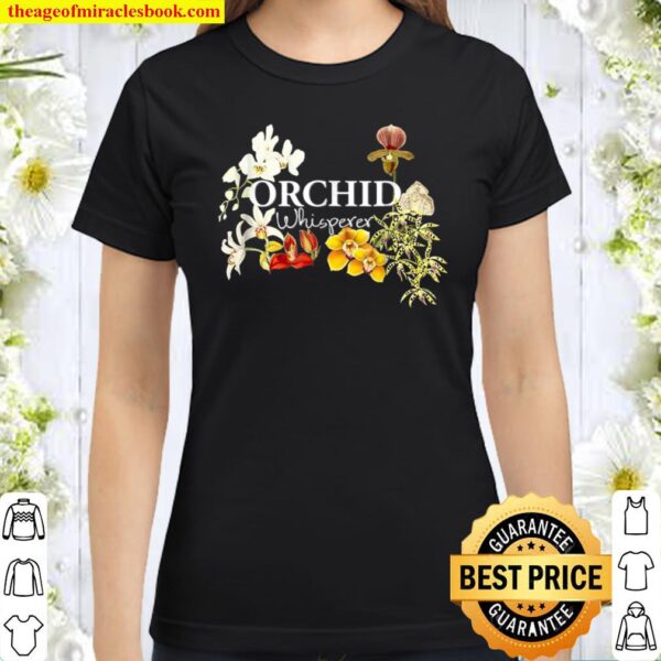 Orchid Whisperer Shirt, Orchid Lover Unisex Shirt, Gift for Orchid lov Classic Women T-Shirt