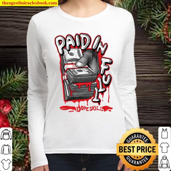 Paid In Full Unisex Shirt Match Nike Lil Posite One Women Long Sleeved