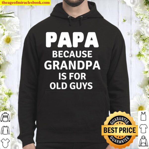 Papa Grandpa Is For Old Guys Hoodie