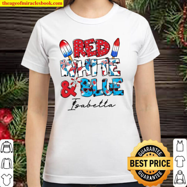 Personalized 4th July Shirt, Red White Blue Shirt, Independence Day Classic Women T-Shirt
