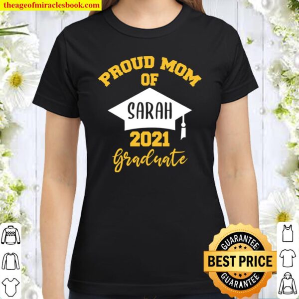 Personalized Proud Mom Of A 2021 Graduate Classic Women T-Shirt