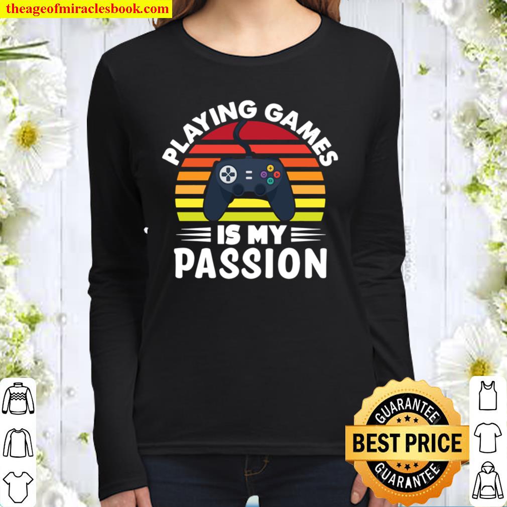 Playing Games Is My Passion for pro gamers Women Long Sleeved