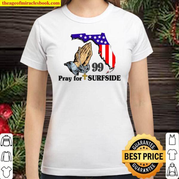 Pray for Surfside Shirt Prayers for Champlain Towers Victims Classic Women T Shirt