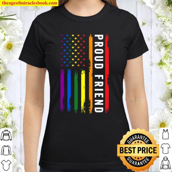 Proud Friend Rainbow American Flag LGBT Classic Women T-Shirt