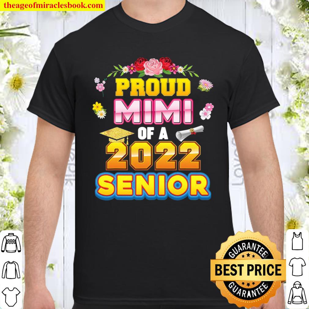 Proud Mimi Of A 2022 Senior Last Day High School Graduate shirt
