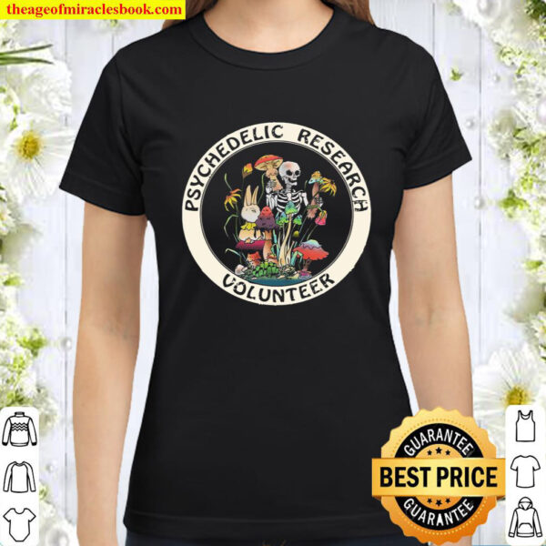 Psychedelic Research Volunteer Classic Women T Shirt
