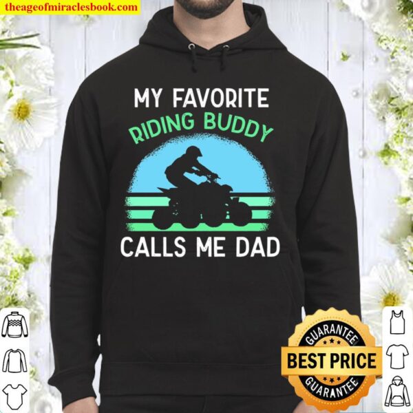 Quad Racing Cute ATV Dad - My Favorite Riding Buddy Calls Me Dad - 4Wh Hoodie