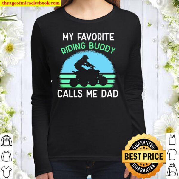 Quad Racing Cute ATV Dad - My Favorite Riding Buddy Calls Me Dad - 4Wh Women Long Sleeved