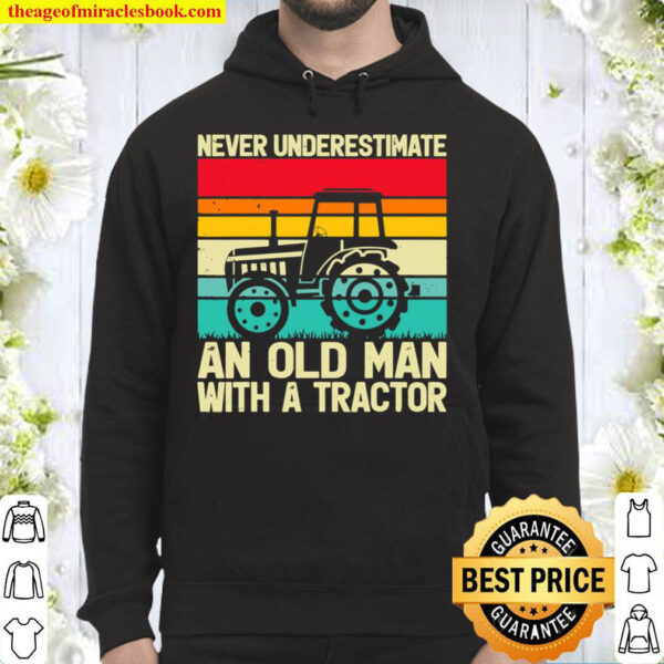 Retro Never Underestimate An Old Man With A Tractor Farmer Hoodie