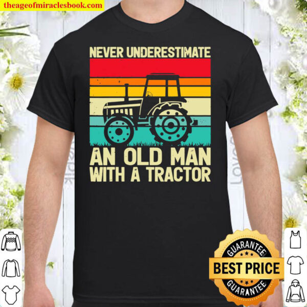 Retro Never Underestimate An Old Man With A Tractor Farmer Shirt