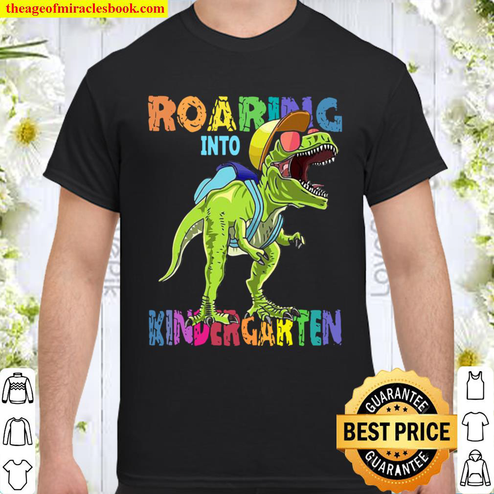 Roaring Into Kindergarten Dinosaurs T-rex shirt