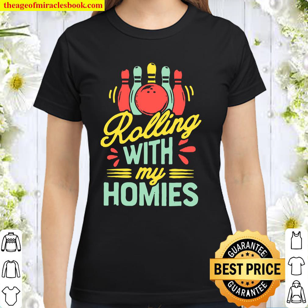 Rolling With My Homies Retro Vintage Bowling Pins Bowlers Bowling Love Classic Women T Shirt