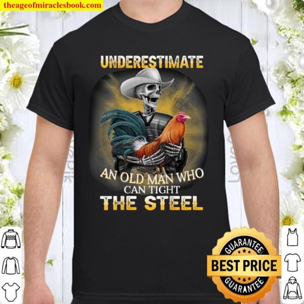 Rooster Never Underestimate Shirt