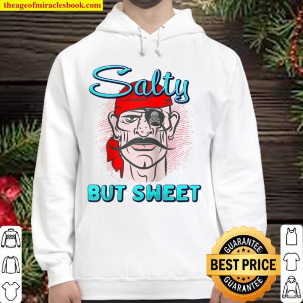 Salty But Sweet Pirate Sailor Hilarious Sailing Meme Raglan Baseball Hoodie