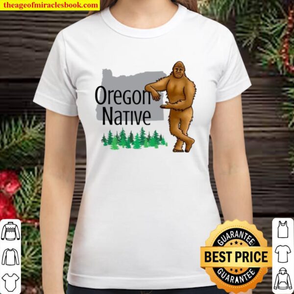 Sasquatch Oregon Native Classic Women T-Shirt