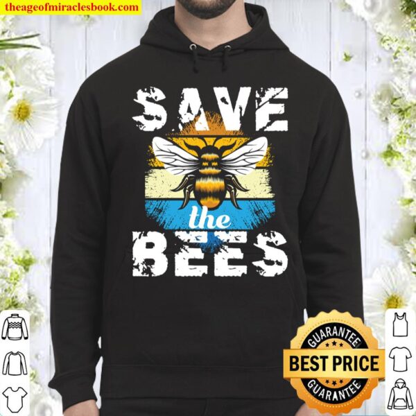 Save The Bees - Earth Day _ Climate Change Hoodie
