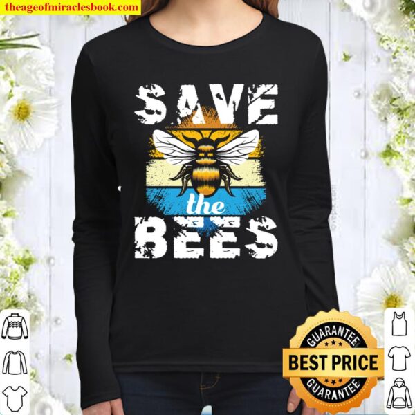 Save The Bees - Earth Day _ Climate Change Women Long Sleeved