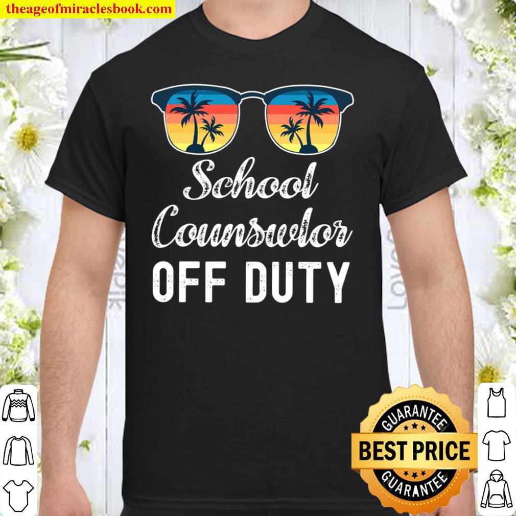 School Counselor Off Duty Shirt, Hoodie, Long Sleeved, SweatShirt