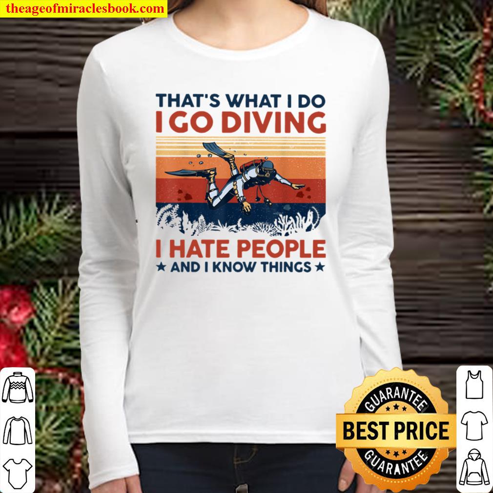 Scuba Diving That_s What I Do I Go Diving I Hate People And I Know Thi Women Long Sleeved