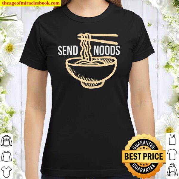 Send Noods Classic Women T-Shirt