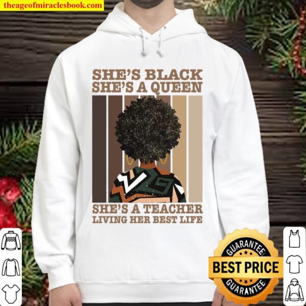 She’s Black She’s A Queen She’s A Teacher Living her Best Life Hoodie