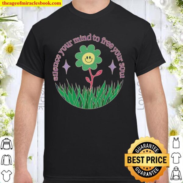 Silence your Mind to Free your Soul. Alternative Shirt