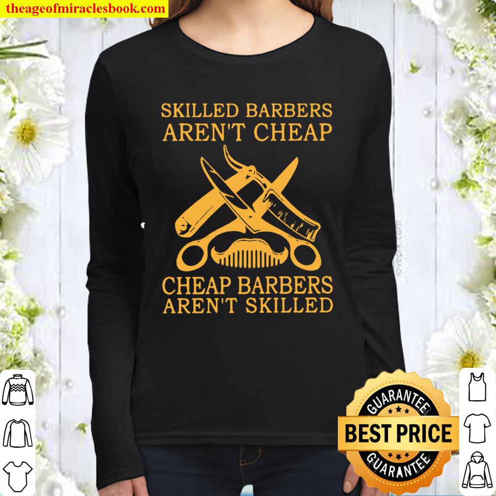 Skilled Barbers Aren’t Cheap Cheap Barbers Aren’t Skilled Women Long Sleeved