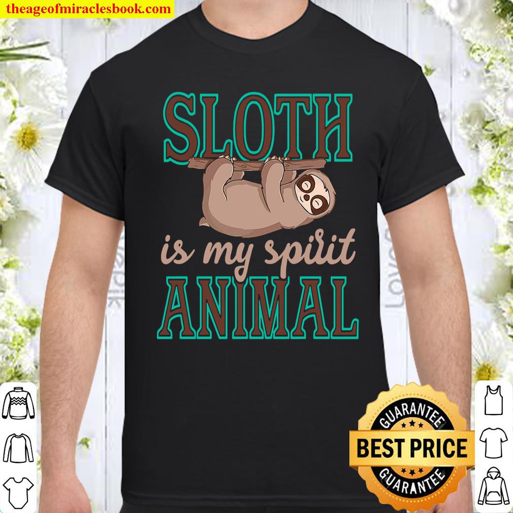Sloth Is My Spirit Animal Shirt