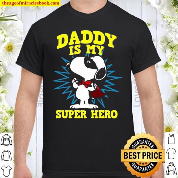 Snoopy daddy is my super hero Shirt