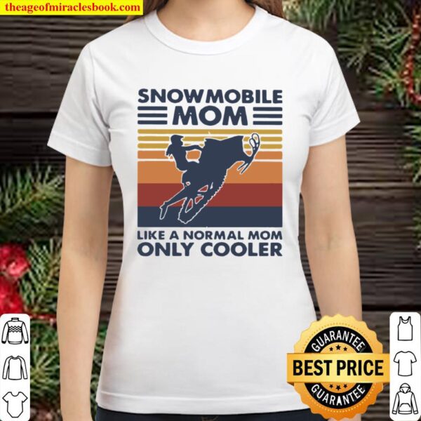 Snowmobile Mom Like A Normal Mom Only Cooler Vintage Classic Women T-Shirt