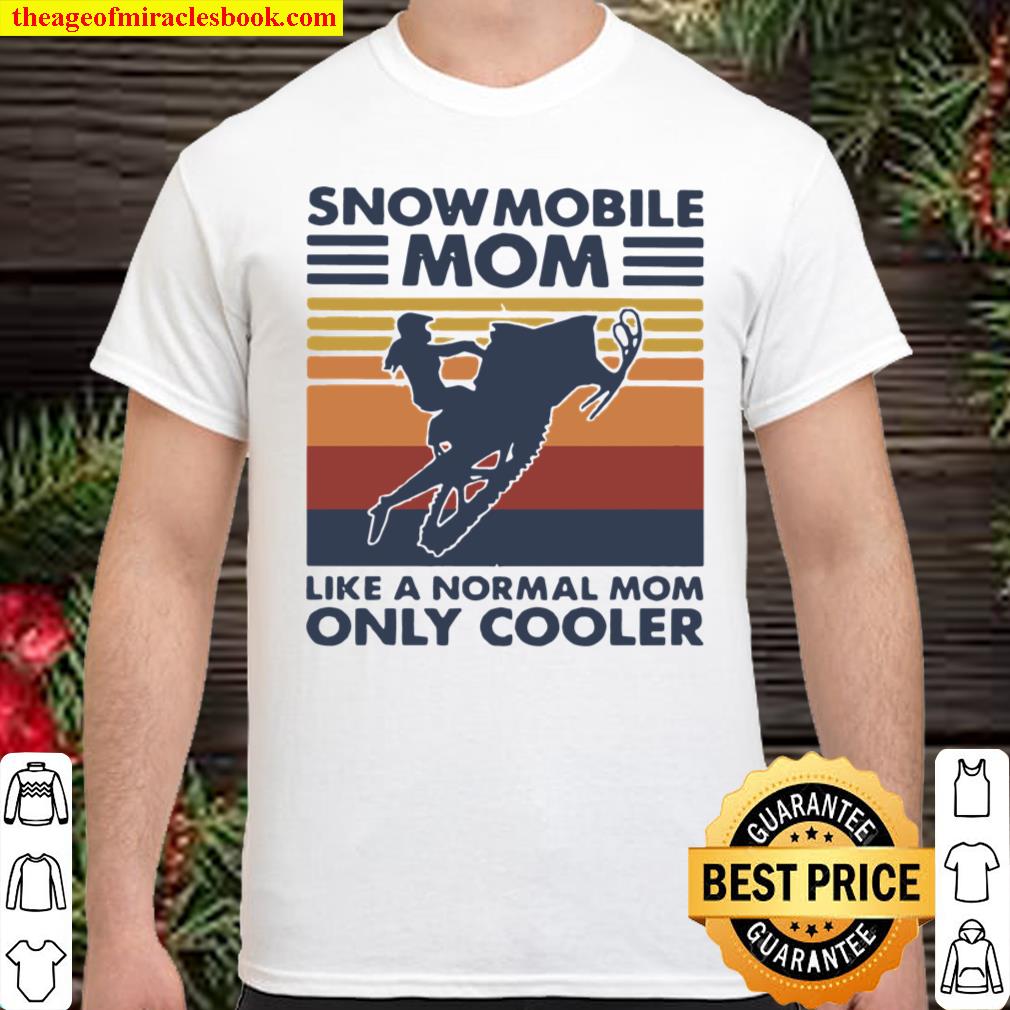 Snowmobile Mom Like A Normal Mom Only Cooler Vintage Shirt
